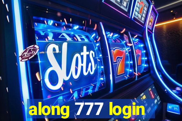 along 777 login